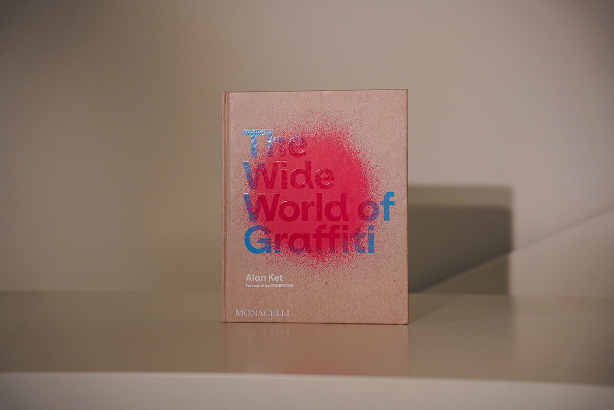 THE WIDE WORLD OF GRAFFITI. By Alan Ket